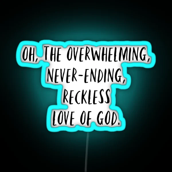 Overwhelming Love Of God RGB Neon Sign