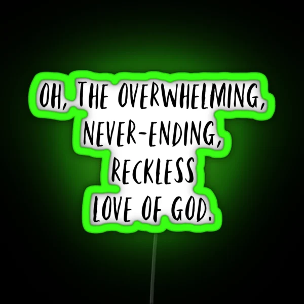 Overwhelming Love Of God RGB Neon Sign