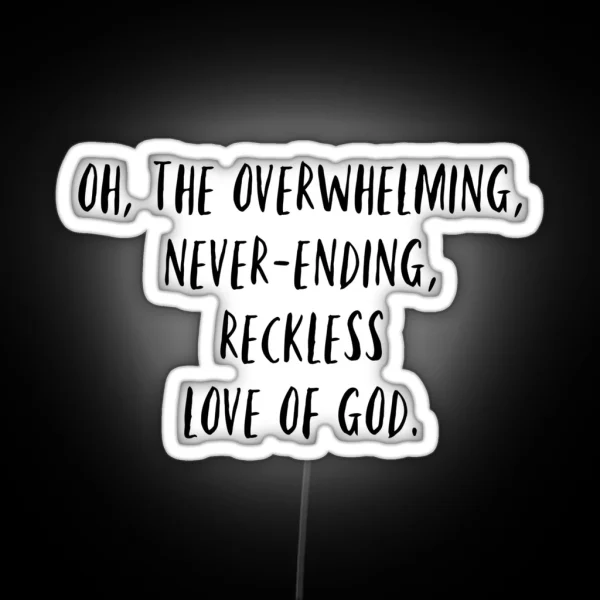 Overwhelming Love Of God RGB Neon Sign