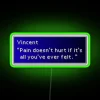 Vincent Valentine Quote Pain Doesn't Hurt Neon Sign RGB Colored