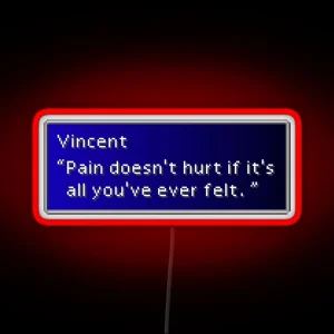 Pain Doesn T Hurt Vincent Valentine Dialogue Box RGB Neon Sign