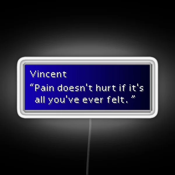 Pain Doesn T Hurt Vincent Valentine Dialogue Box RGB Neon Sign