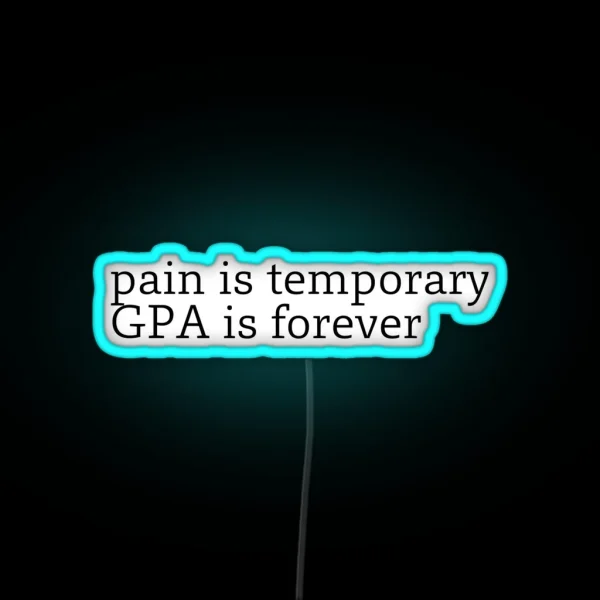 Pain Is Temporary GPA Is Forever Laptop Led RGB Neon Sign