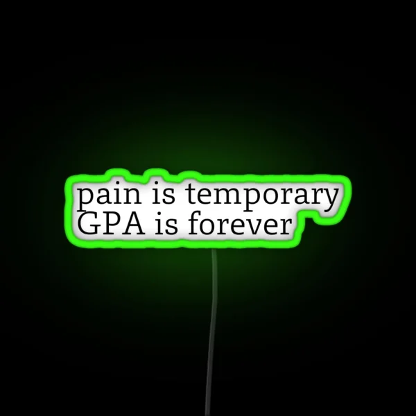 Pain Is Temporary GPA Is Forever Laptop Led RGB Neon Sign