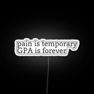 Pain Is Temporary GPA Is Forever Laptop Led RGB Neon Sign