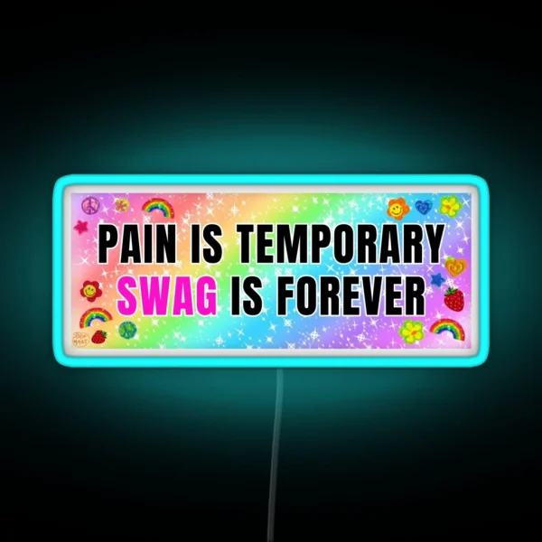 Pain Is Temporary Swag Is Forever RGB Neon Sign