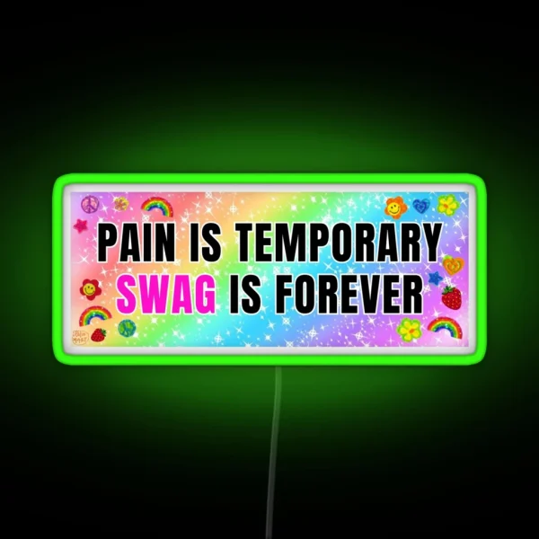 Pain Is Temporary Swag Is Forever RGB Neon Sign