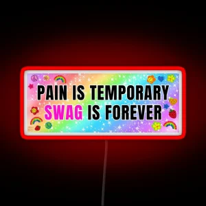 Pain Is Temporary Swag Is Forever RGB Neon Sign