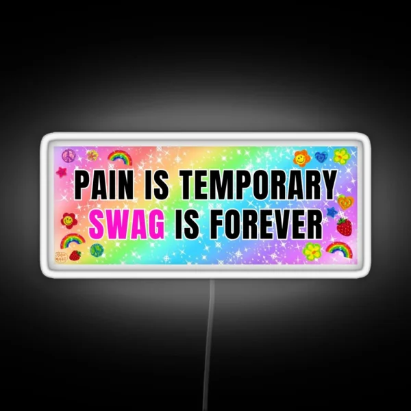 Pain Is Temporary Swag Is Forever RGB Neon Sign