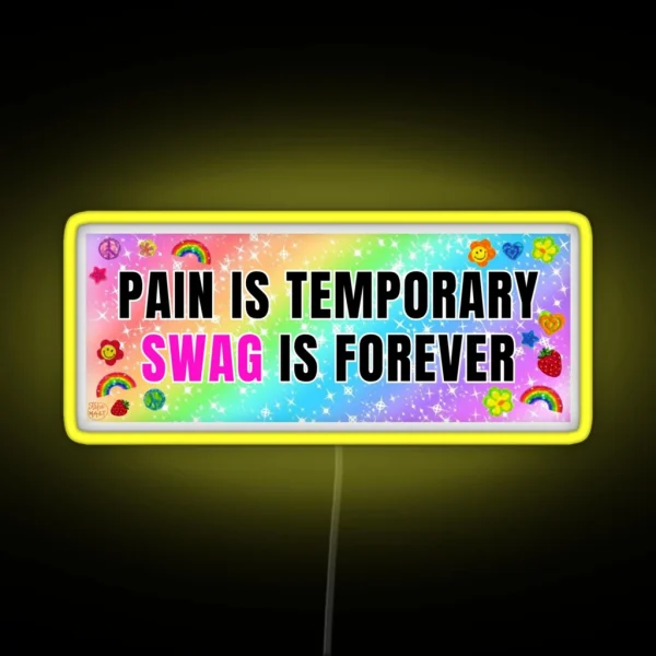 Pain Is Temporary Swag Is Forever RGB Neon Sign