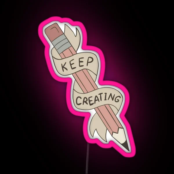 Pale Pink Keep Creating RGB Neon Sign