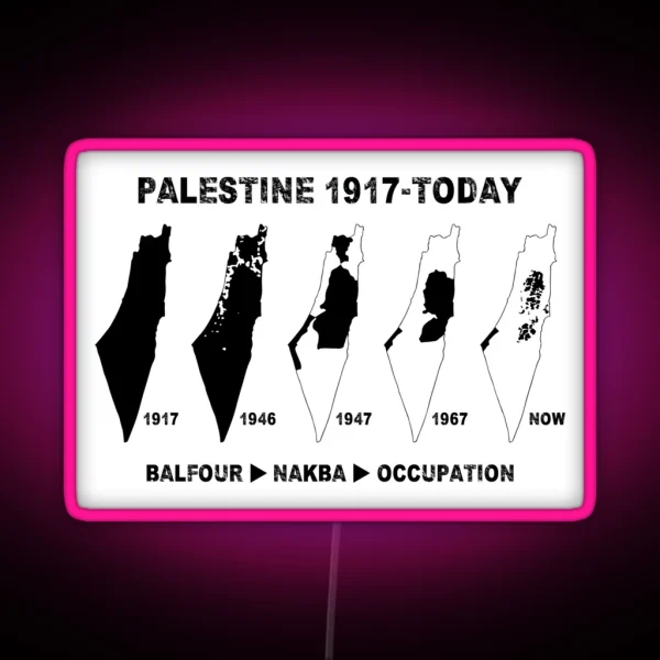 Palestine Map Land Stealing Since 1917 RGB Neon Sign