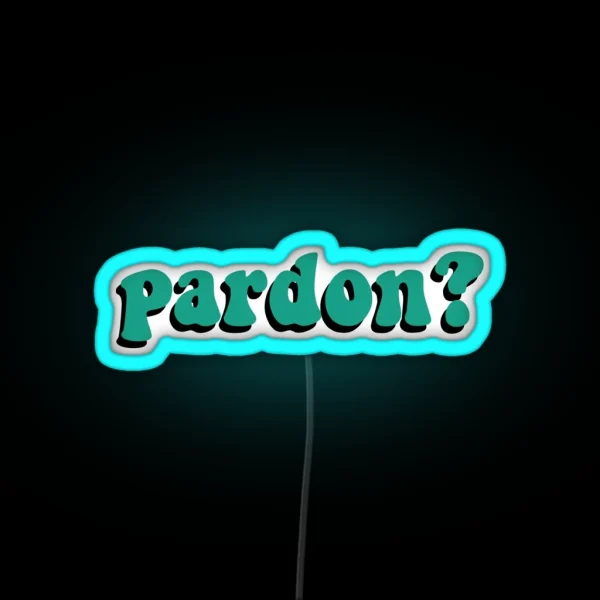 Pardon RGB Neon Sign