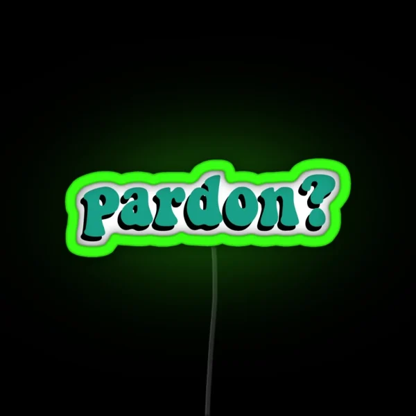 Pardon RGB Neon Sign