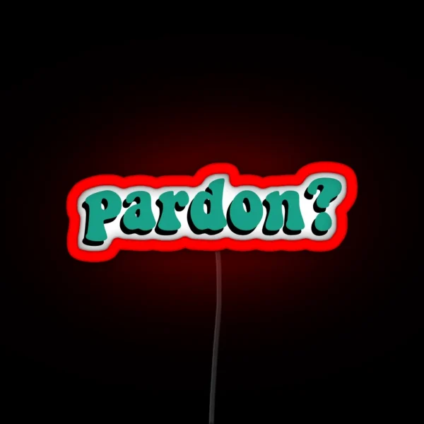 Pardon RGB Neon Sign