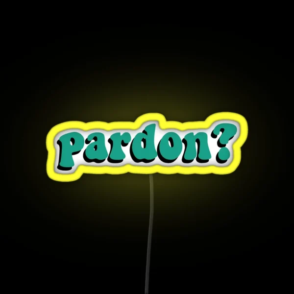 Pardon RGB Neon Sign