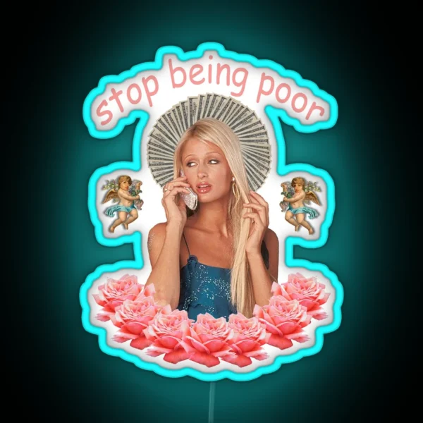 Paris Hilton Stop Being Poor RGB Neon Sign
