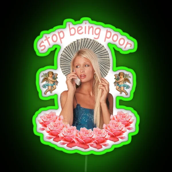 Paris Hilton Stop Being Poor RGB Neon Sign