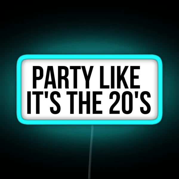 Party Like It S The 20 S RGB Neon Sign