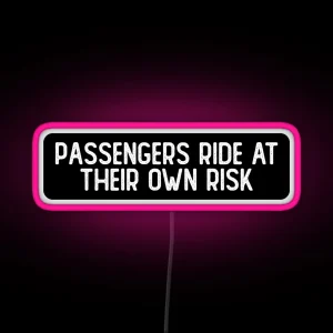 Passengers Ride At Their Own Risk Cool Helmet RGB Neon Sign