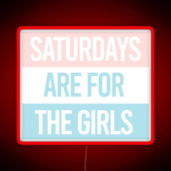 Pastel Saturdays Are For The Girls RGB Neon Sign