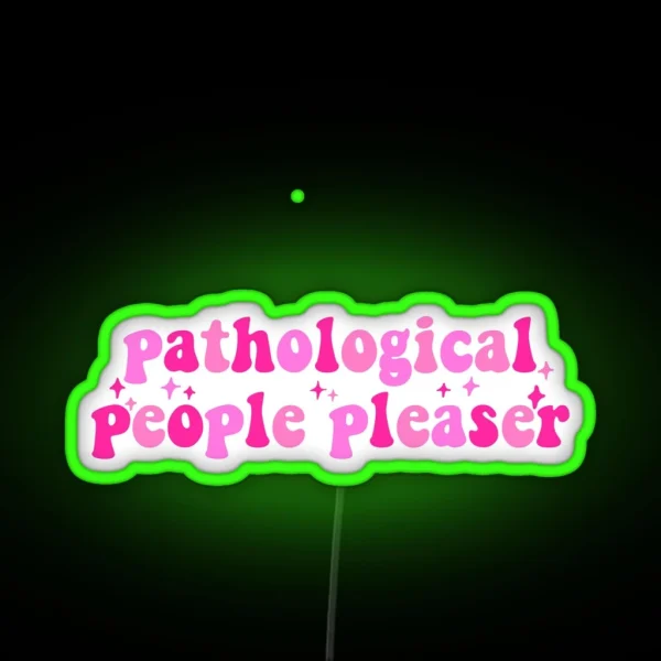 Pathological People Pleaser RGB Neon Sign