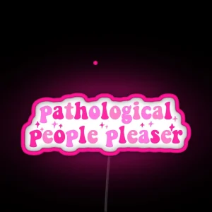 Pathological People Pleaser RGB Neon Sign