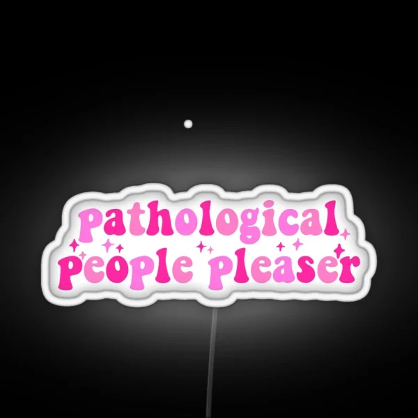 Pathological People Pleaser RGB Neon Sign