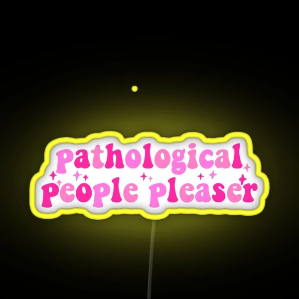 Pathological People Pleaser RGB Neon Sign