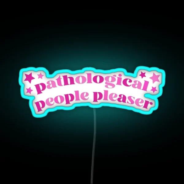 Pathological People Pleaser RGB Neon Sign