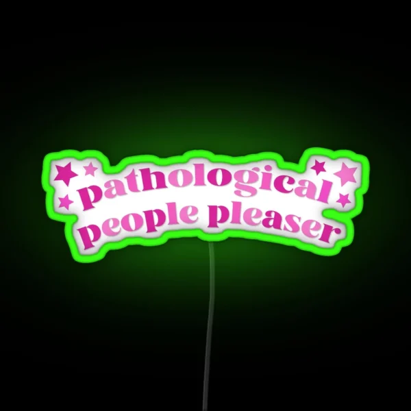 Pathological People Pleaser RGB Neon Sign