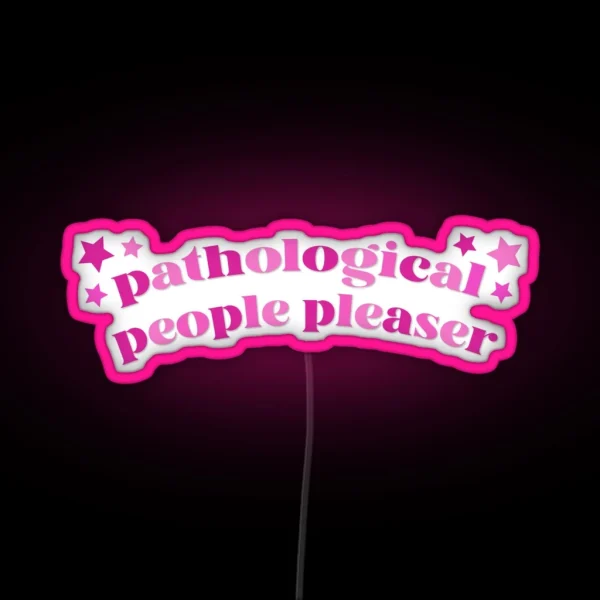 Pathological People Pleaser RGB Neon Sign