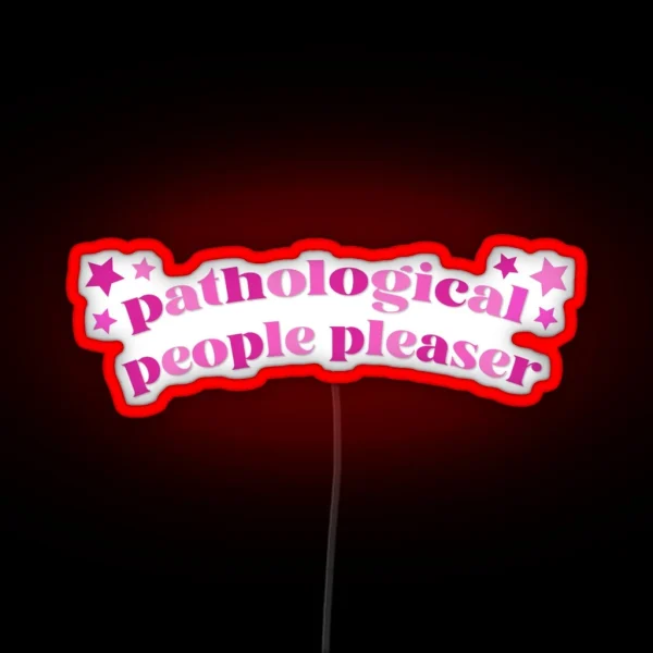 Pathological People Pleaser RGB Neon Sign