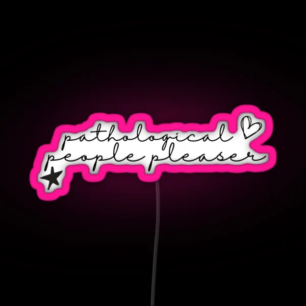 Pathological People Pleaser RGB Neon Sign