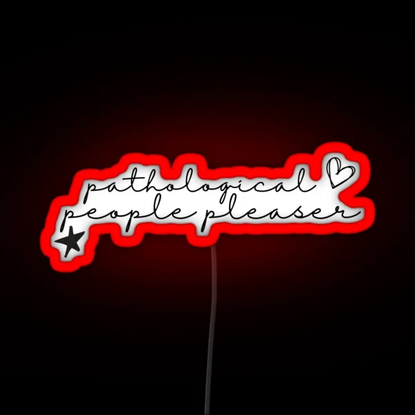 Pathological People Pleaser RGB Neon Sign