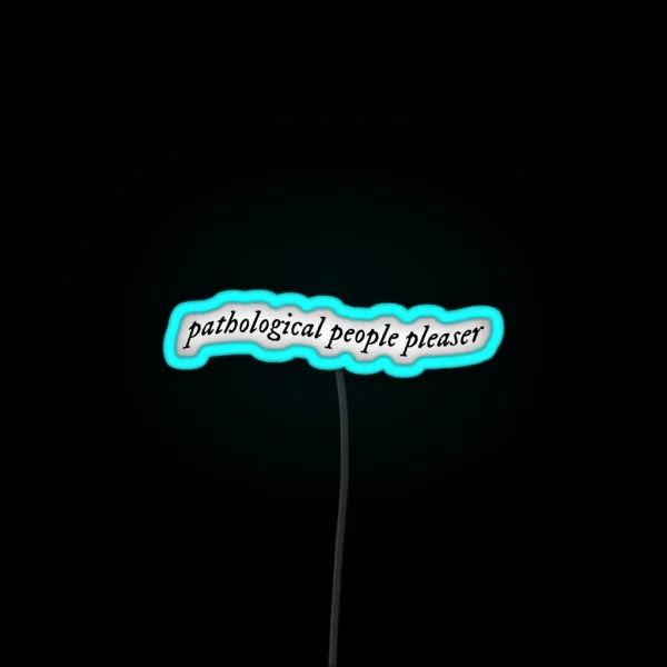 Pathological People Pleaser Taylor Swift You RGB Neon Sign