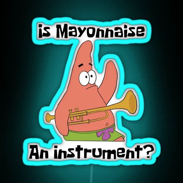 Patrick Star Is Mayonnaise An Instrument RGB Neon Sign