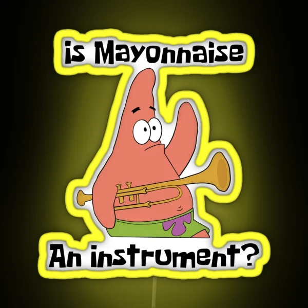 Patrick Star Is Mayonnaise An Instrument RGB Neon Sign