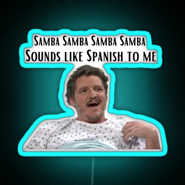 Pedro Pascal Sounds Like Spanish To Me RGB Neon Sign