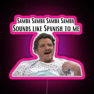 Pedro Pascal Sounds Like Spanish To Me RGB Neon Sign