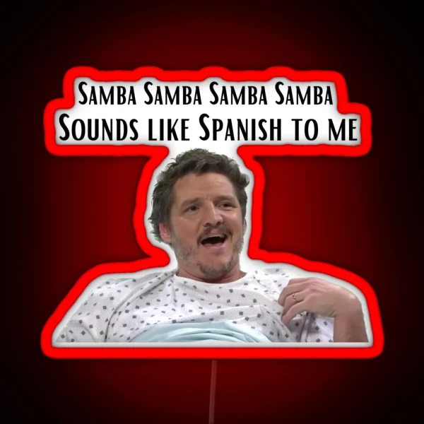Pedro Pascal Sounds Like Spanish To Me RGB Neon Sign