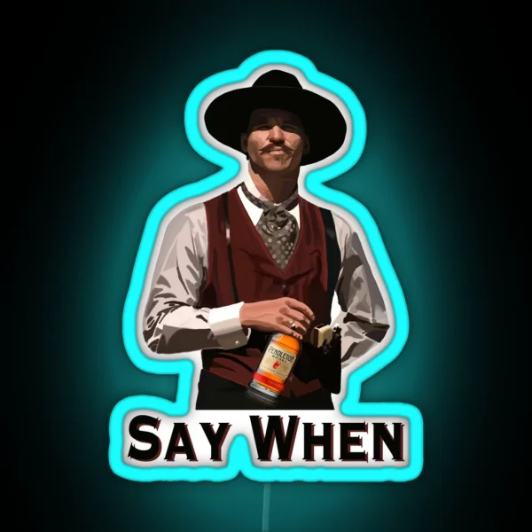 Pendleton Whisky Doc Holliday Say When RGB Neon Sign