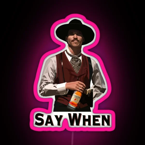 Pendleton Whisky Doc Holliday Say When RGB Neon Sign