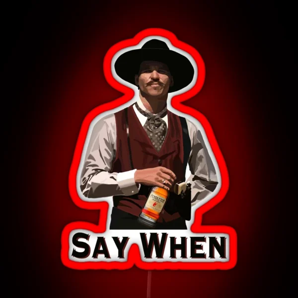 Pendleton Whisky Doc Holliday Say When RGB Neon Sign