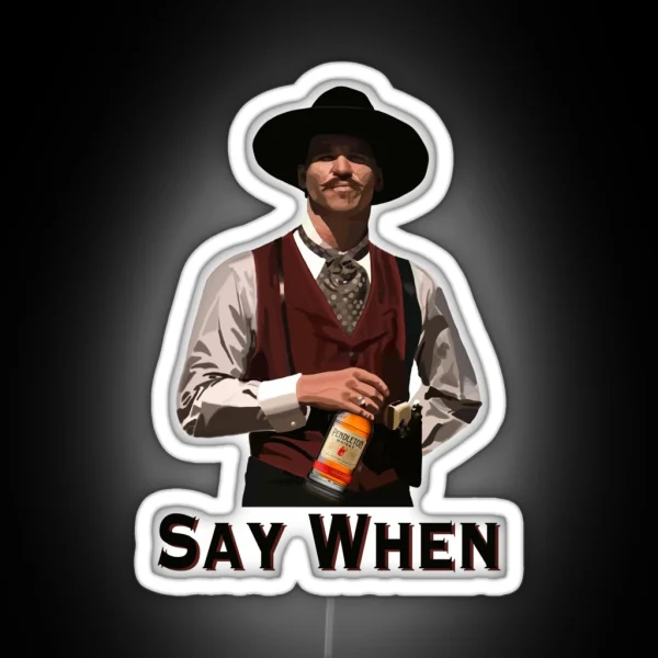 Pendleton Whisky Doc Holliday Say When RGB Neon Sign