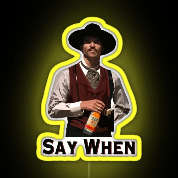 Pendleton Whisky Doc Holliday Say When RGB Neon Sign