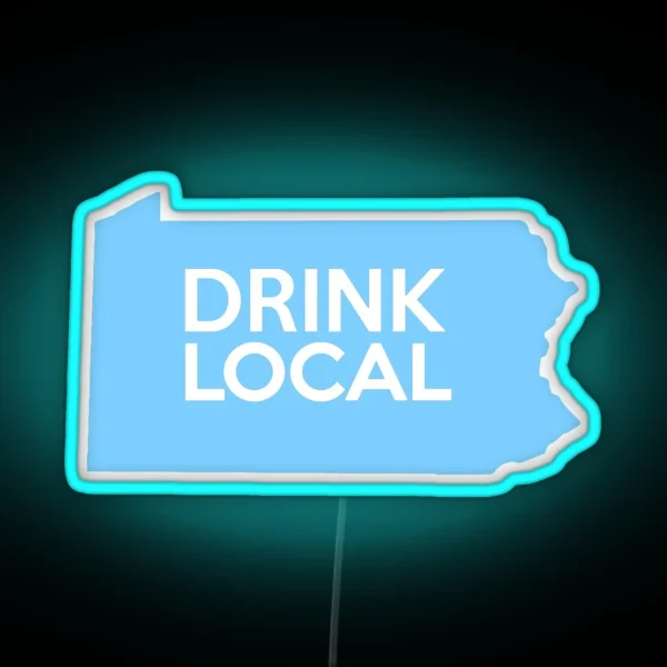 Pennsylvania Drink Local PA Blue RGB Neon Sign