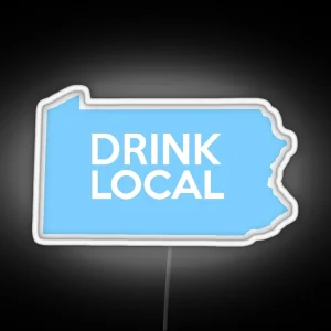 Pennsylvania Drink Local PA Blue RGB Neon Sign