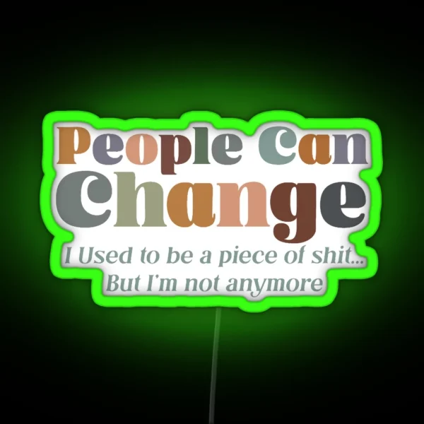 People Can Change RGB Neon Sign