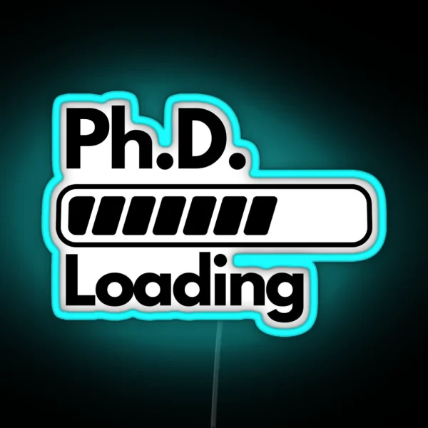 Phd Student Dentist Gift For Ph D Student RGB Neon Sign